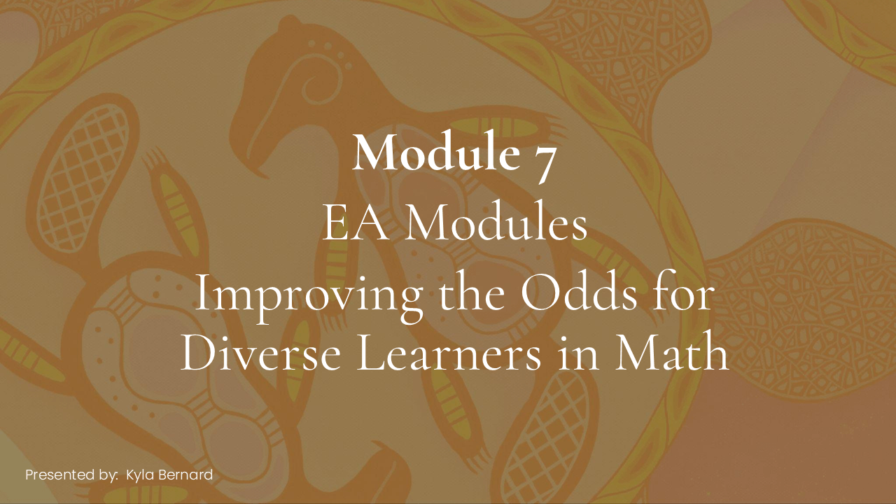 Improving the Odds for Diverse Learners in Math - Module 7